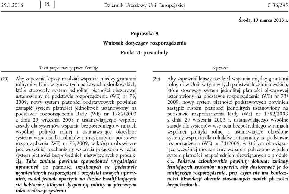 ustanowiony na podstawie rozporządzenia Rady (WE) nr 1782/2003 z dnia 29 września 2003 r.