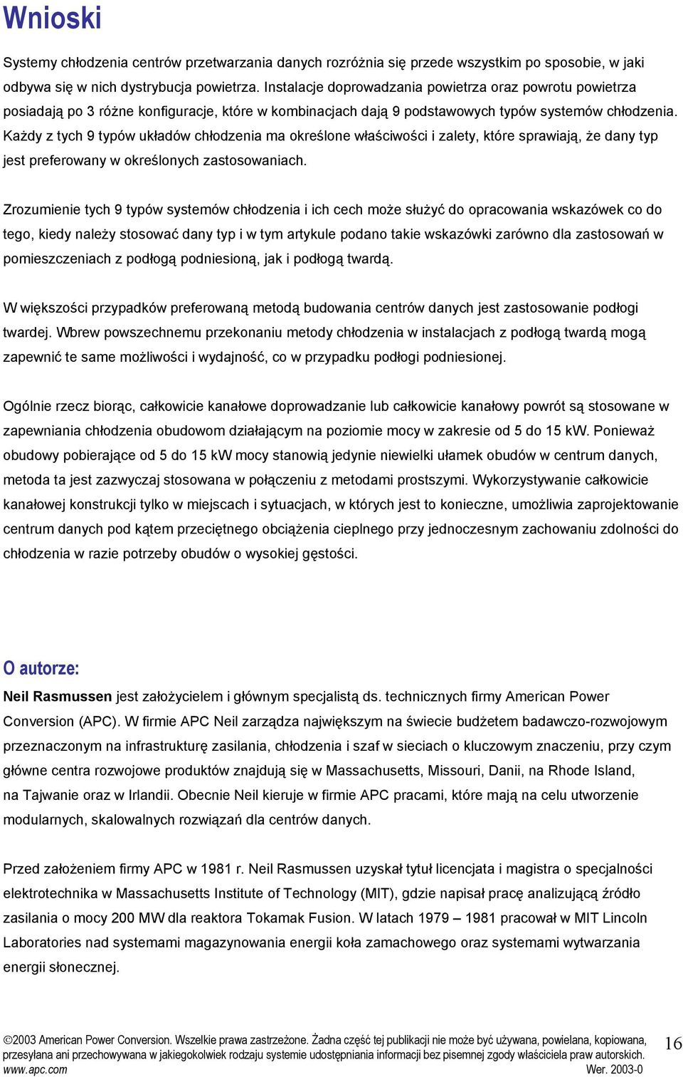 Każdy z tych 9 typów układów chłodzenia ma określone właściwości i zalety, które sprawiają, że dany typ jest preferowany w określonych zastosowaniach.