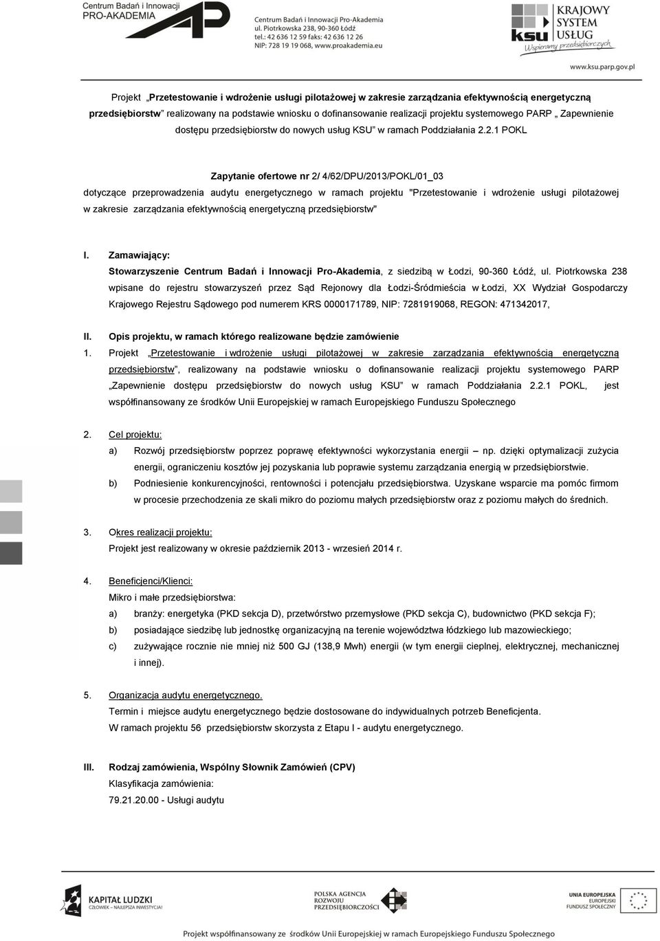 2.1 POKL Zapytanie ofertowe nr 2/ 4/62/DPU/2013/POKL/01_03 dotyczące przeprowadzenia audytu energetycznego w ramach projektu "Przetestowanie i wdrożenie usługi pilotażowej w zakresie zarządzania