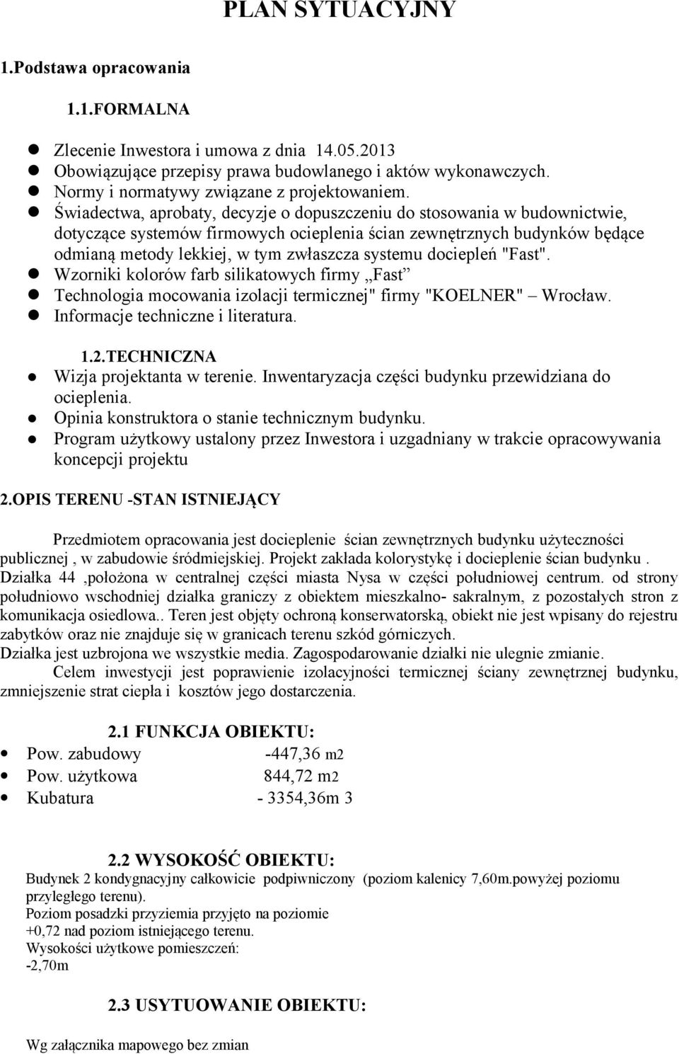 Świadectwa, aprobaty, decyzje o dopuszczeniu do stosowania w budownictwie, dotyczące systemów firmowych ocieplenia ścian zewnętrznych budynków będące odmianą metody lekkiej, w tym zwłaszcza systemu