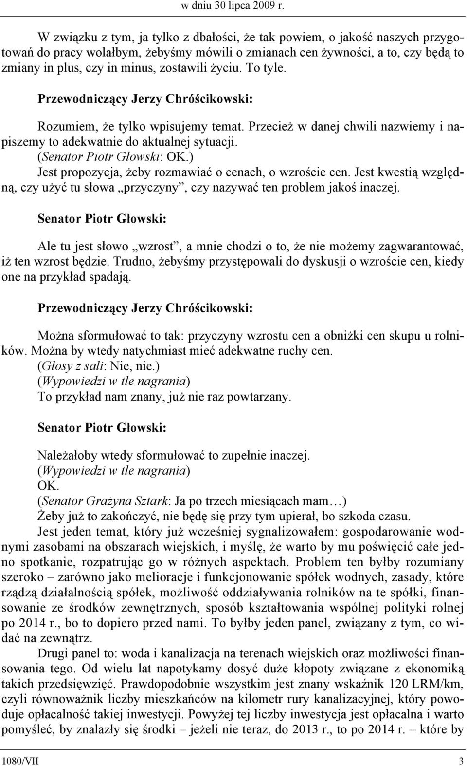 życiu. To tyle. Rozumiem, że tylko wpisujemy temat. Przecież w danej chwili nazwiemy i napiszemy to adekwatnie do aktualnej sytuacji. ( OK.) Jest propozycja, żeby rozmawiać o cenach, o wzroście cen.