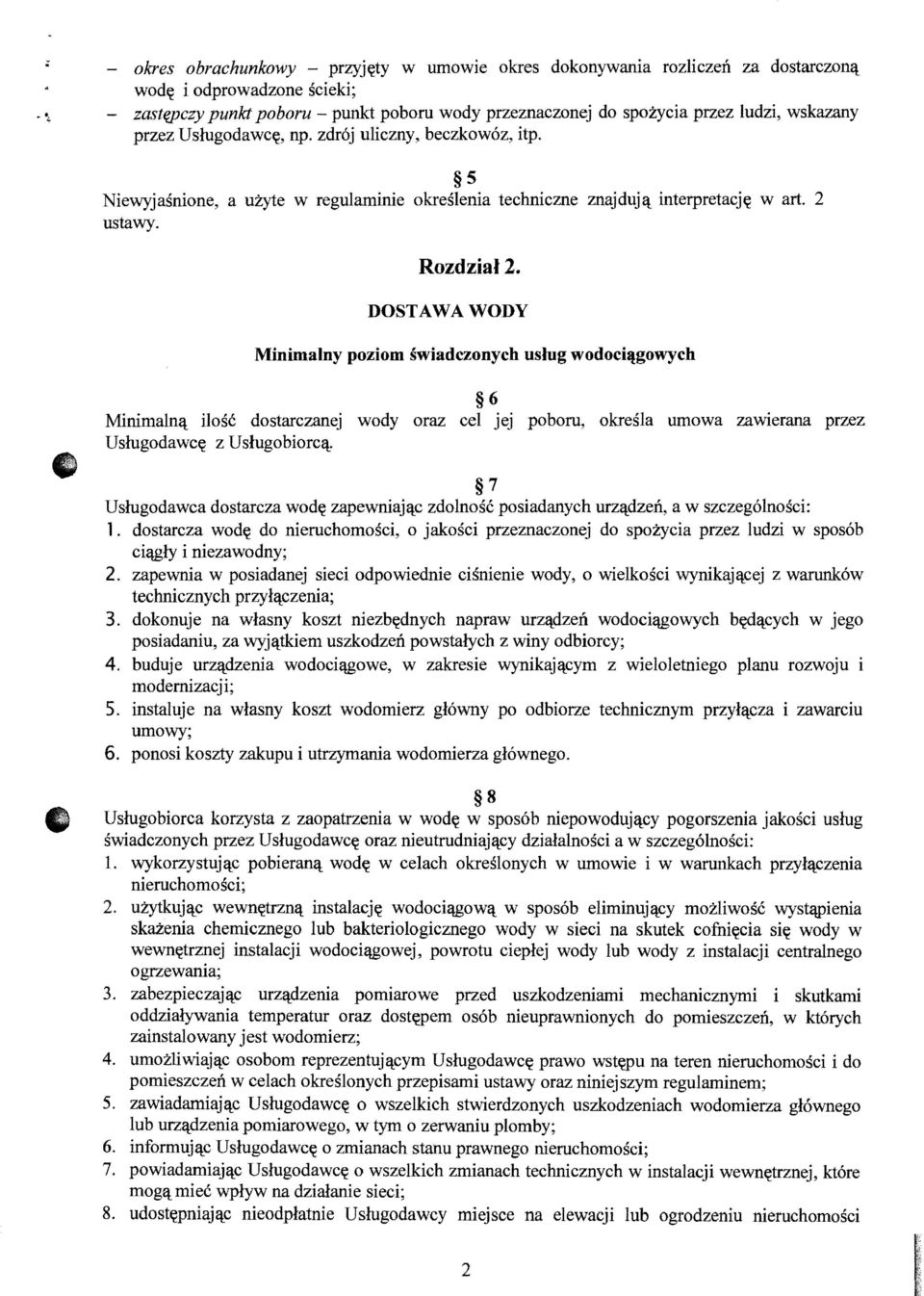 DOSTAWA WODY Minimalny poziom swiadczonych uslug wodoci21gowych 6 Minimaln'l ilose dostarczanej wody oraz cel jej poboru, okresla umowa zawierana przez Uslugodawc~ z Uslugobiorcfl.