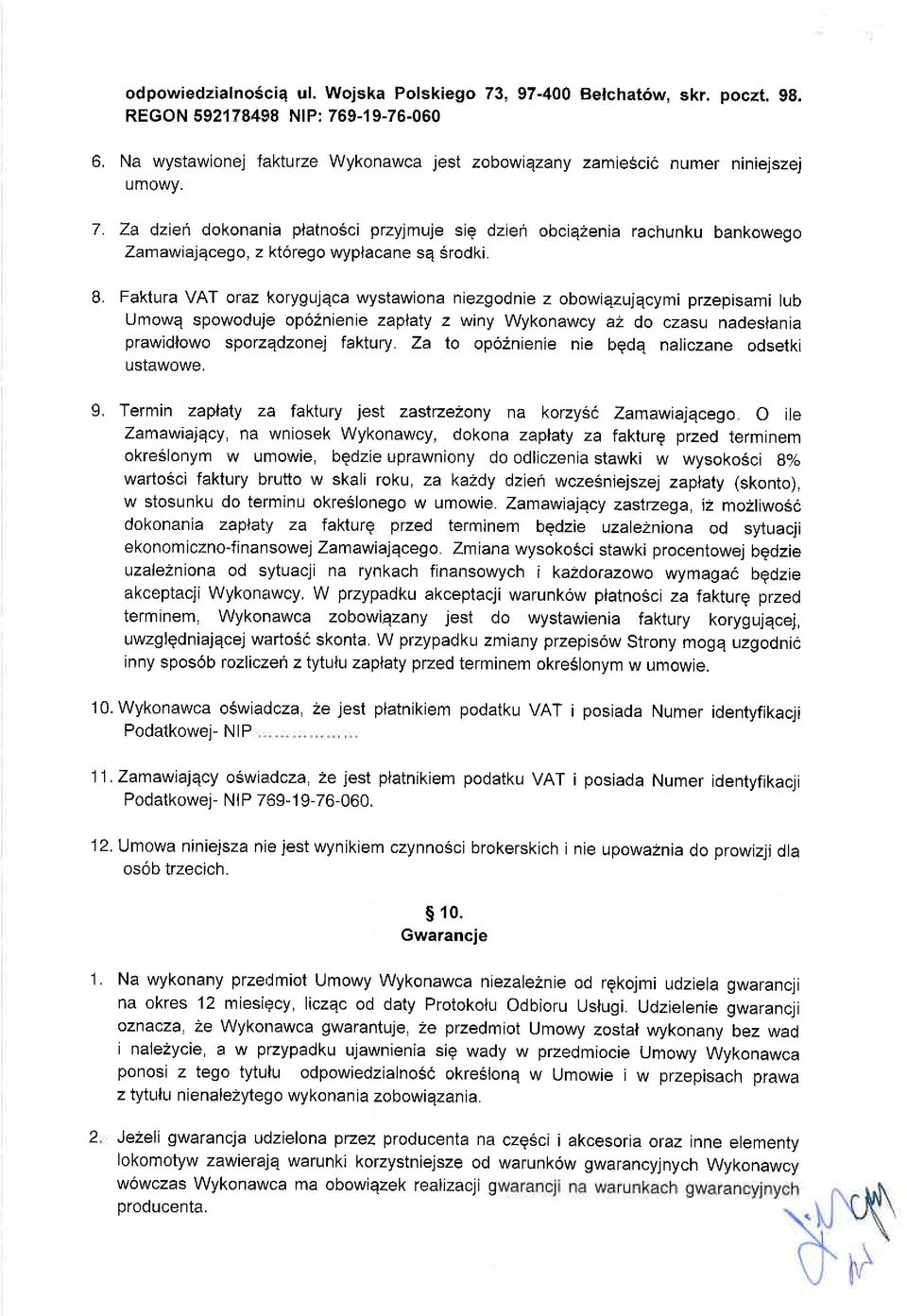 Za dzieh dokonania platno6ci przyjmuje sig dzieh obciq2enia rachunku bankowego Zamawiajqcego, z kt6rego wyplacane sq Srodki. 8.