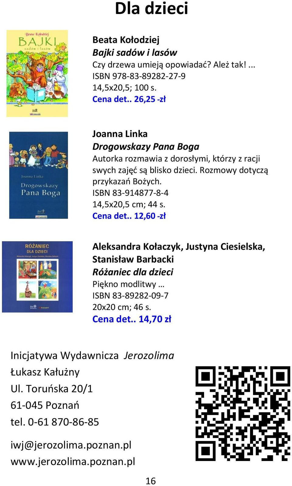 ISBN 83-914877-8-4 14,5x20,5 cm; 44 s. Cena det.