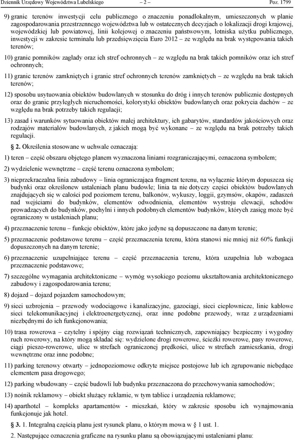 krajowej, wojewódzkiej lub powiatowej, linii kolejowej o znaczeniu państwowym, lotniska użytku publicznego, inwestycji w zakresie terminalu lub przedsięwzięcia Euro 2012 ze względu na brak