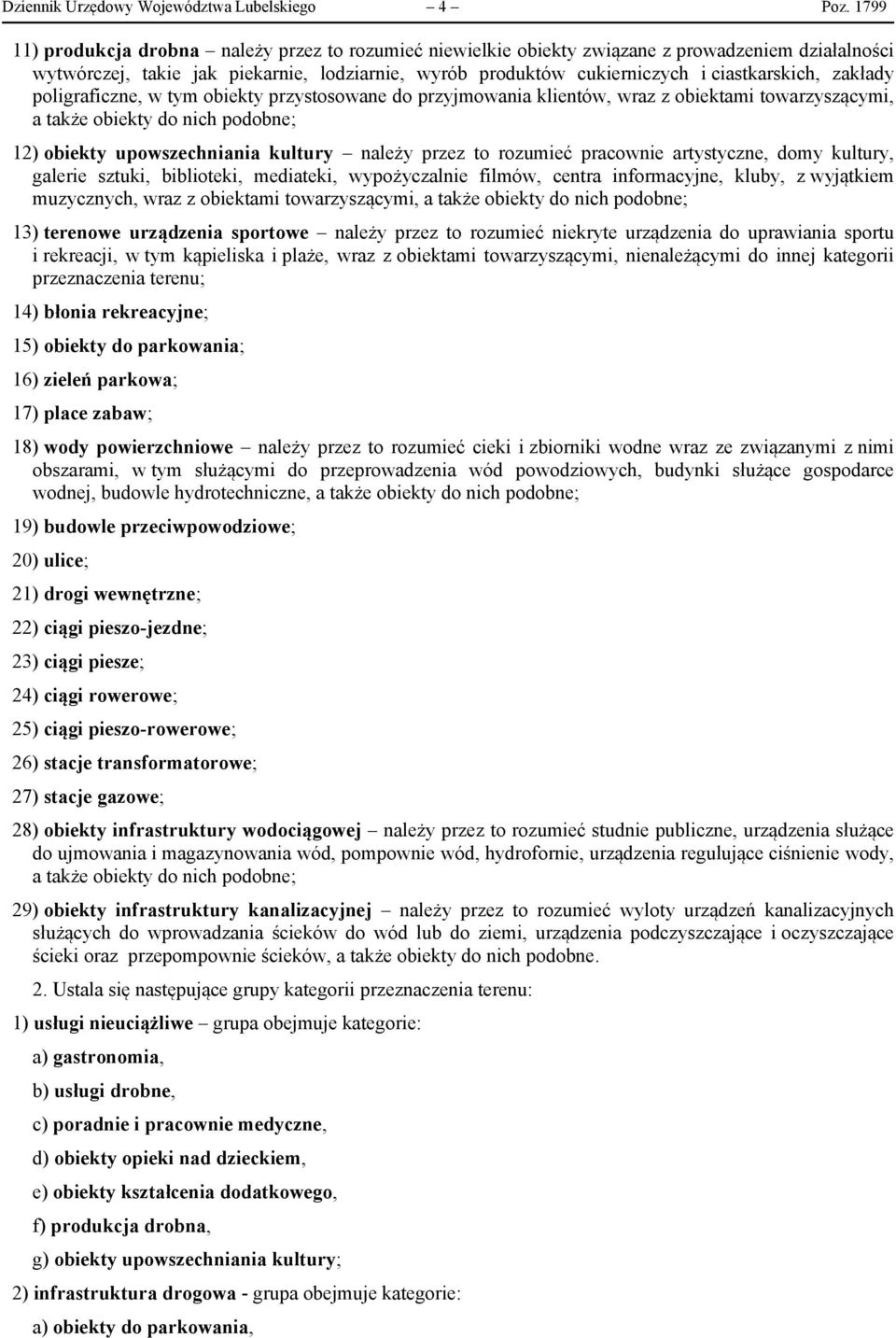 zakłady poligraficzne, w tym obiekty przystosowane do przyjmowania klientów, wraz z obiektami towarzyszącymi, a także obiekty do nich podobne; 12) obiekty upowszechniania kultury należy przez to