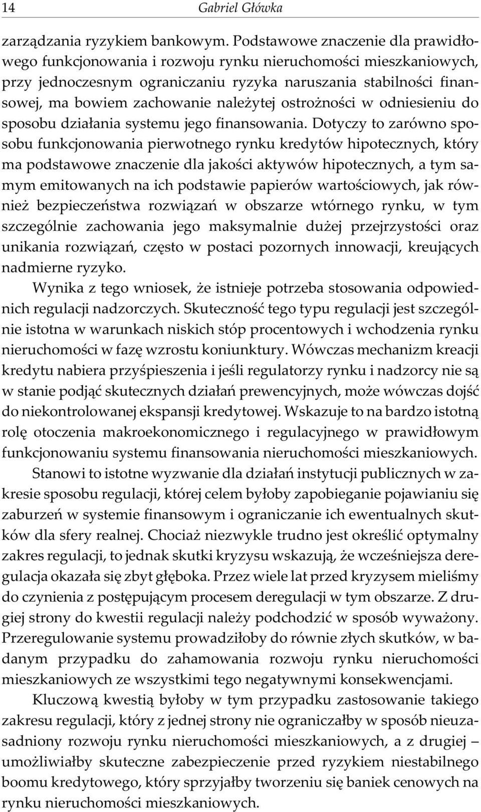 ytej ostro noœci w odniesieniu do sposobu dzia³ania systemu jego finansowania.