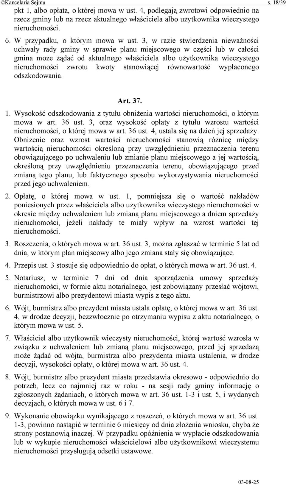 3, w razie stwierdzenia nieważności uchwały rady gminy w sprawie planu miejscowego w części lub w całości gmina może żądać od aktualnego właściciela albo użytkownika wieczystego nieruchomości zwrotu