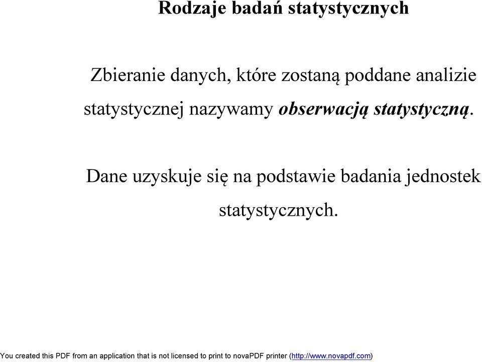 nazywamy obserwacją statystyczną.