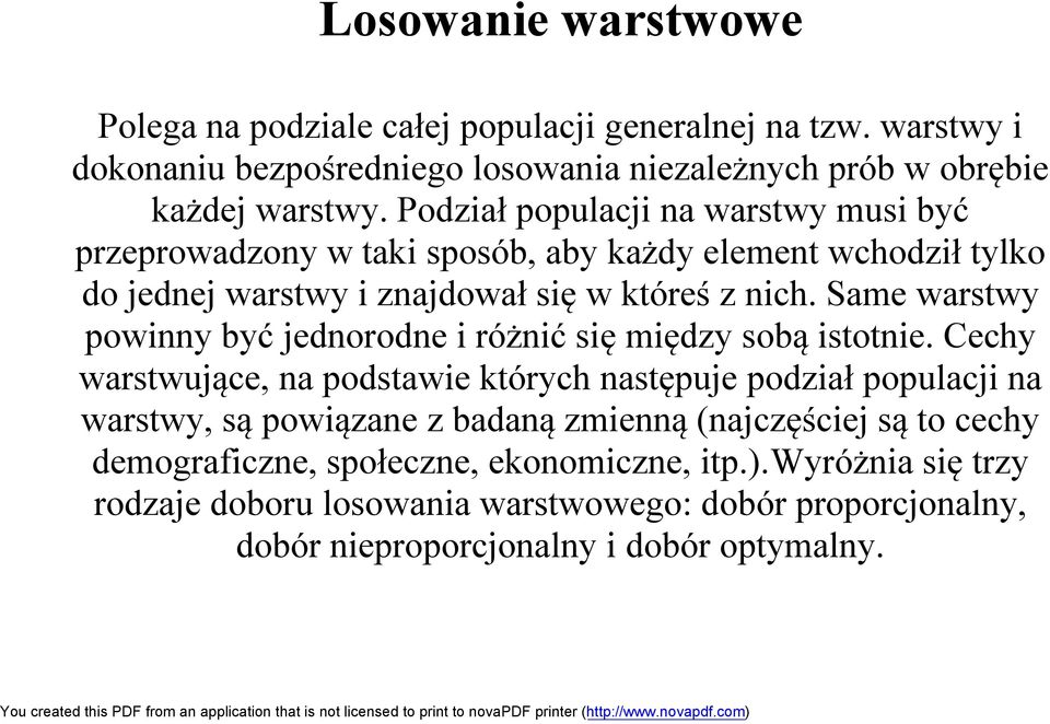 Same warstwy powinny być jednorodne i różnić się między sobą istotnie.