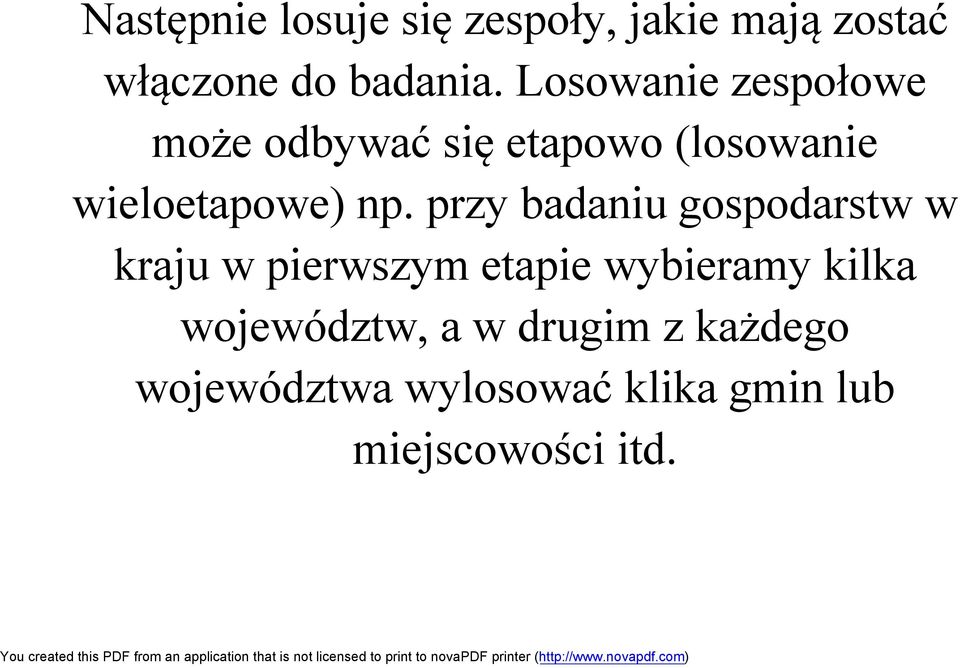 przy badaniu gospodarstw w kraju w pierwszym etapie wybieramy kilka