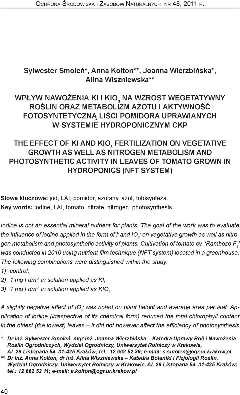 uprawianych w systemie hydroponicznym CKP The effect of KI and fertilization on vegetative growth as well as nitrogen metabolism and photosynthetic activity in leaves of tomato grown in hydroponics