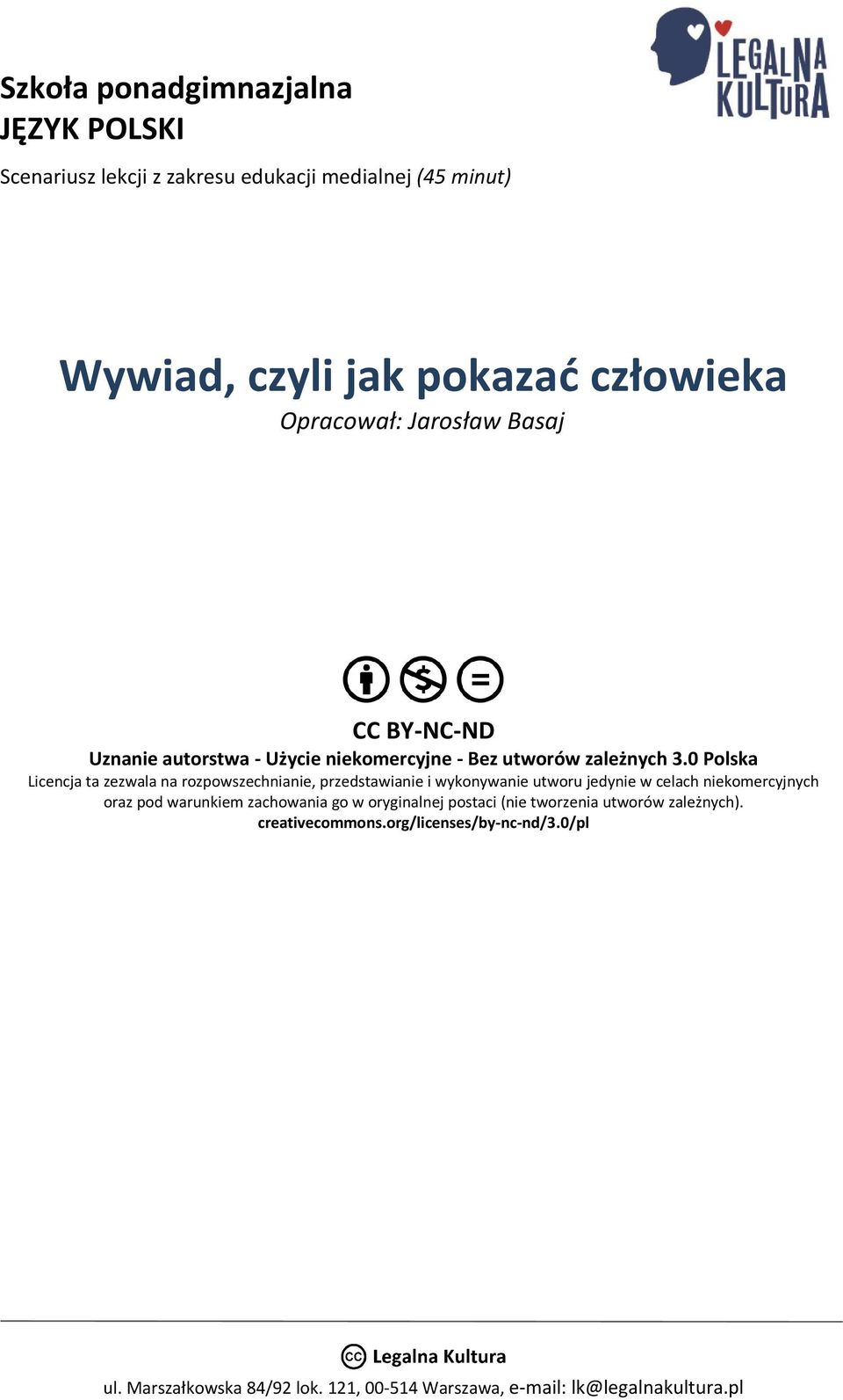 0 Polska Licencja ta zezwala na rozpowszechnianie, przedstawianie i wykonywanie utworu jedynie w celach niekomercyjnych