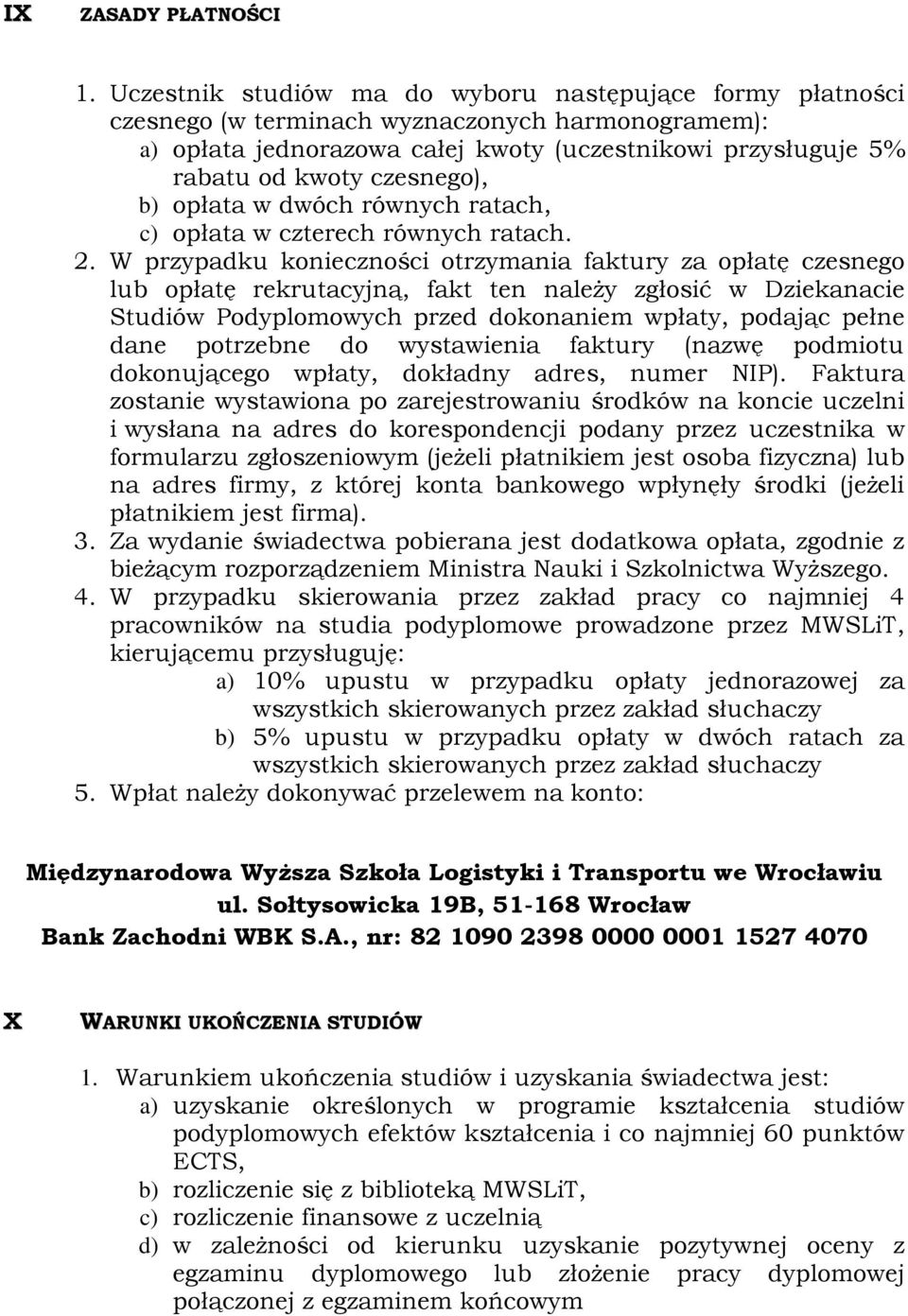 b) opłata w dwóch równych ratach, c) opłata w czterech równych ratach. 2.