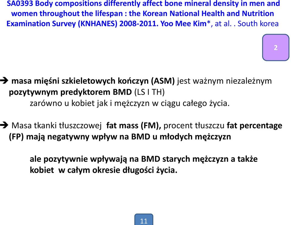 . South korea 11 2 masa mięśni szkieletowych kończyn (ASM) jest ważnym niezależnym pozytywnym predyktorem BMD (LS I TH) zarówno u kobiet jak i