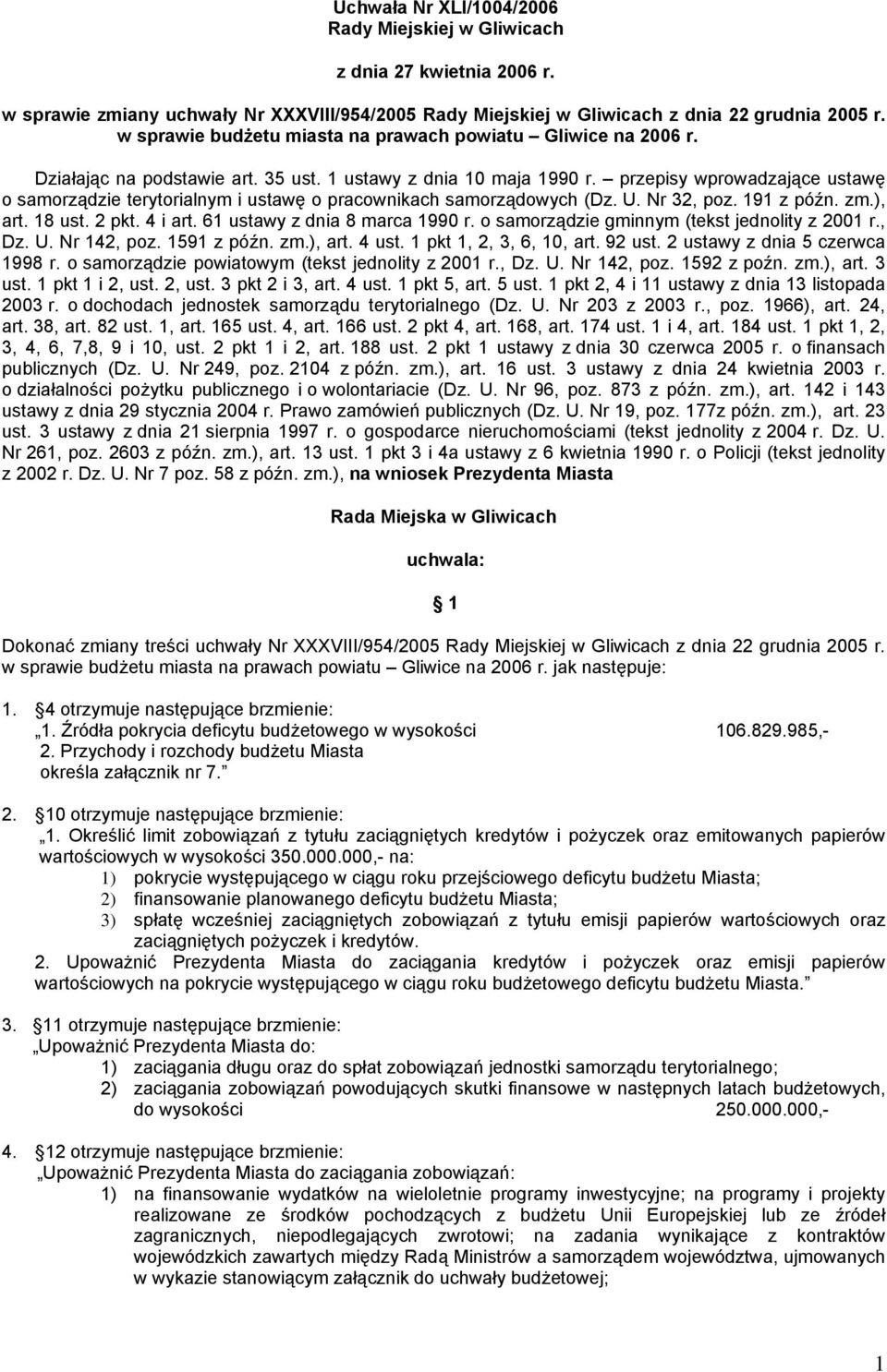 przepisy wprowadzające ustawę o samorządzie terytorialnym i ustawę o pracownikach samorządowych (Dz. U. Nr 32, poz. 191 z późn. zm.), art. 18 ust. 2 pkt. 4 i art. 61 ustawy z dnia 8 marca 1990 r.