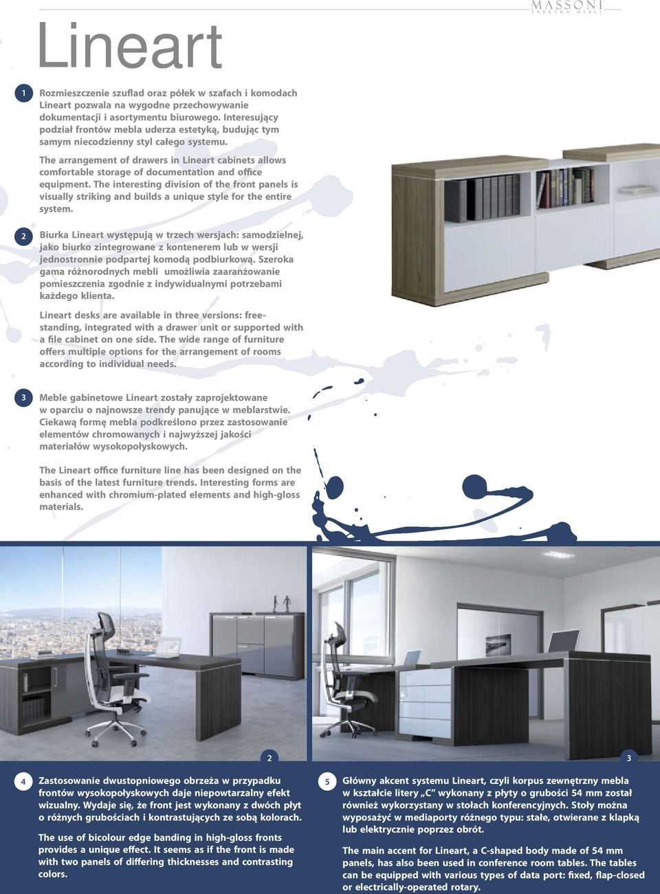 The arrangement of drawers in Lineart cabinets allows comfortable storage of documentation and office equipment.