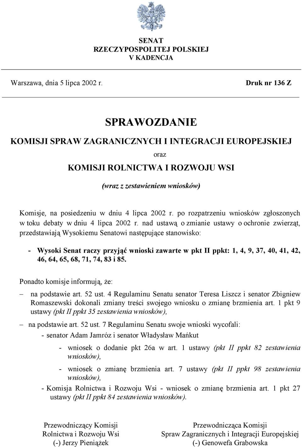 po rozpatrzeniu wniosków zgłoszonych w toku debaty w dniu 4 lipca 2002 r.