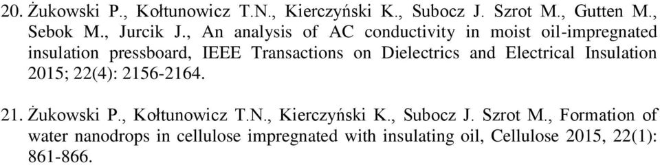 ad Electrical Isulatio 2015; 22(4): 2156-2164. 21. Żukowski P., Kołtuowicz T.N., Kierczyński K.