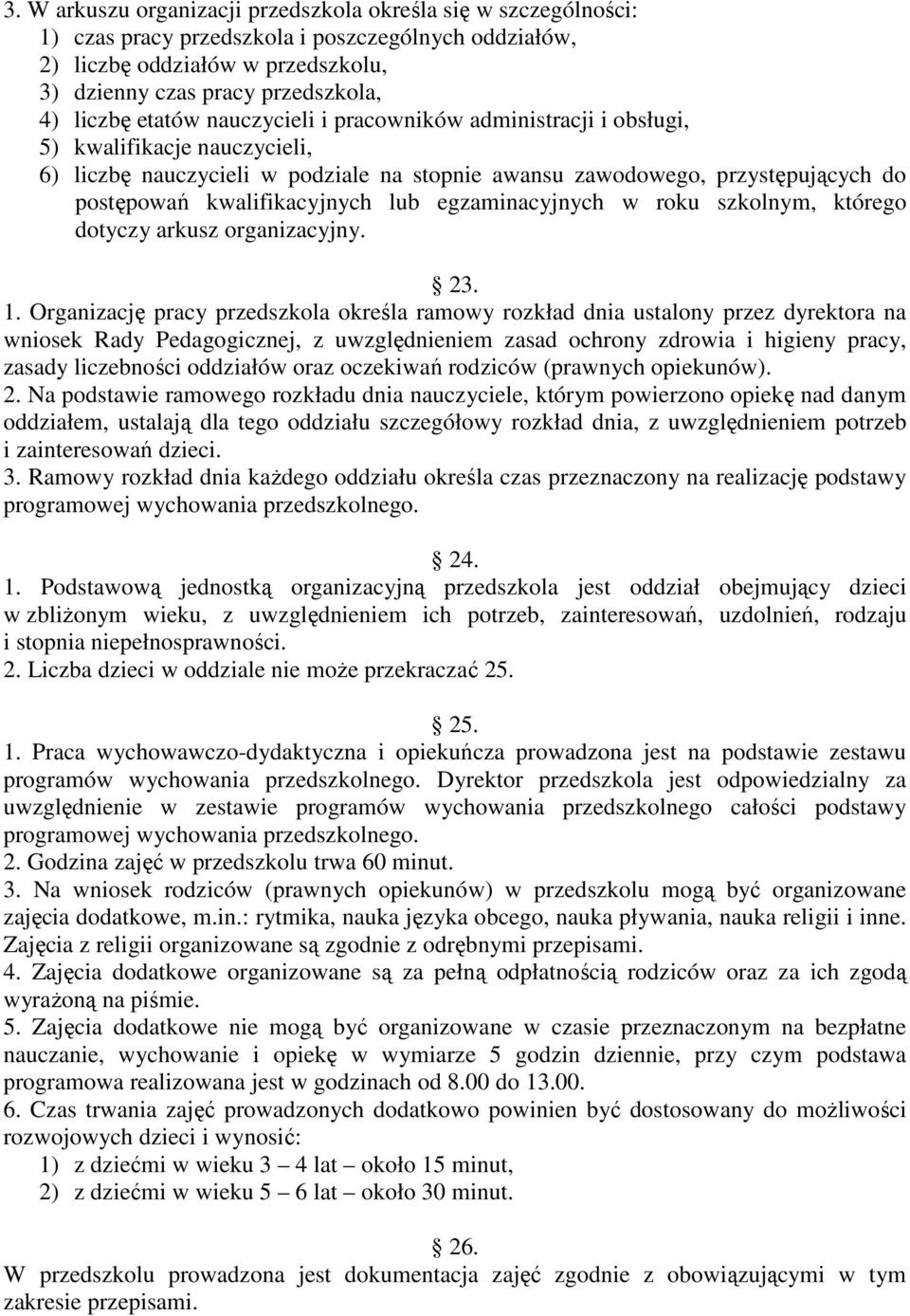 lub egzaminacyjnych w roku szkolnym, którego dotyczy arkusz organizacyjny. 23. 1.