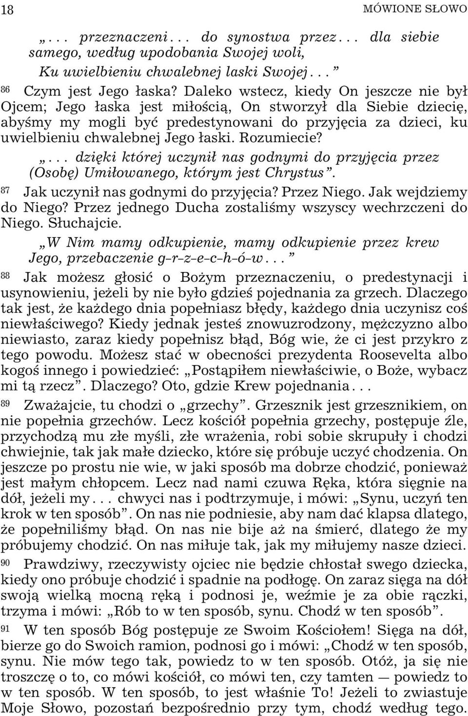 Rozumiecie? ^ dziÿki której uczyni nas godnymi do przyjÿcia przez (OsobŸ) Umiowanego, którym jest Chrystus. 87 Jak uczyni nas godnymi do przyjÿcia? Przez Niego. Jak wejdziemy do Niego?