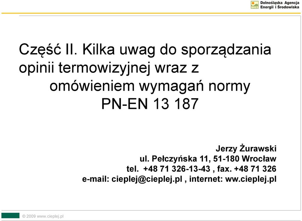 wymagań normy PN-EN 13 187 Jerzy Żurawski ul.