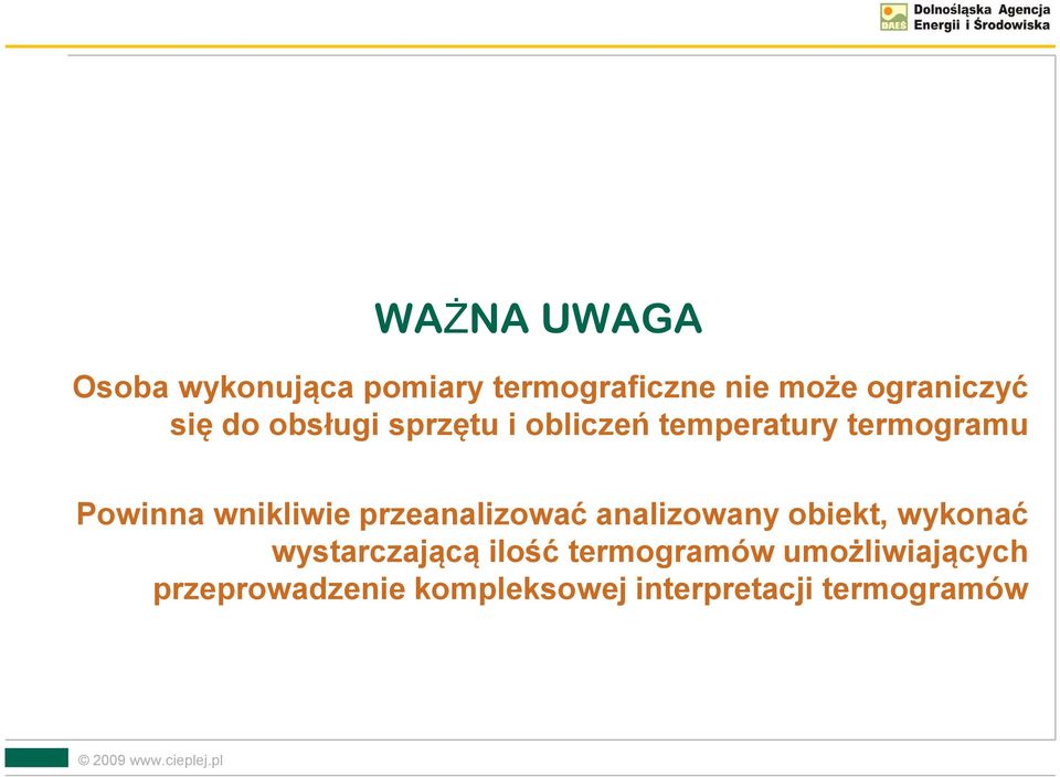 przeanalizować analizowany obiekt, wykonać wystarczającą ilość termogramów