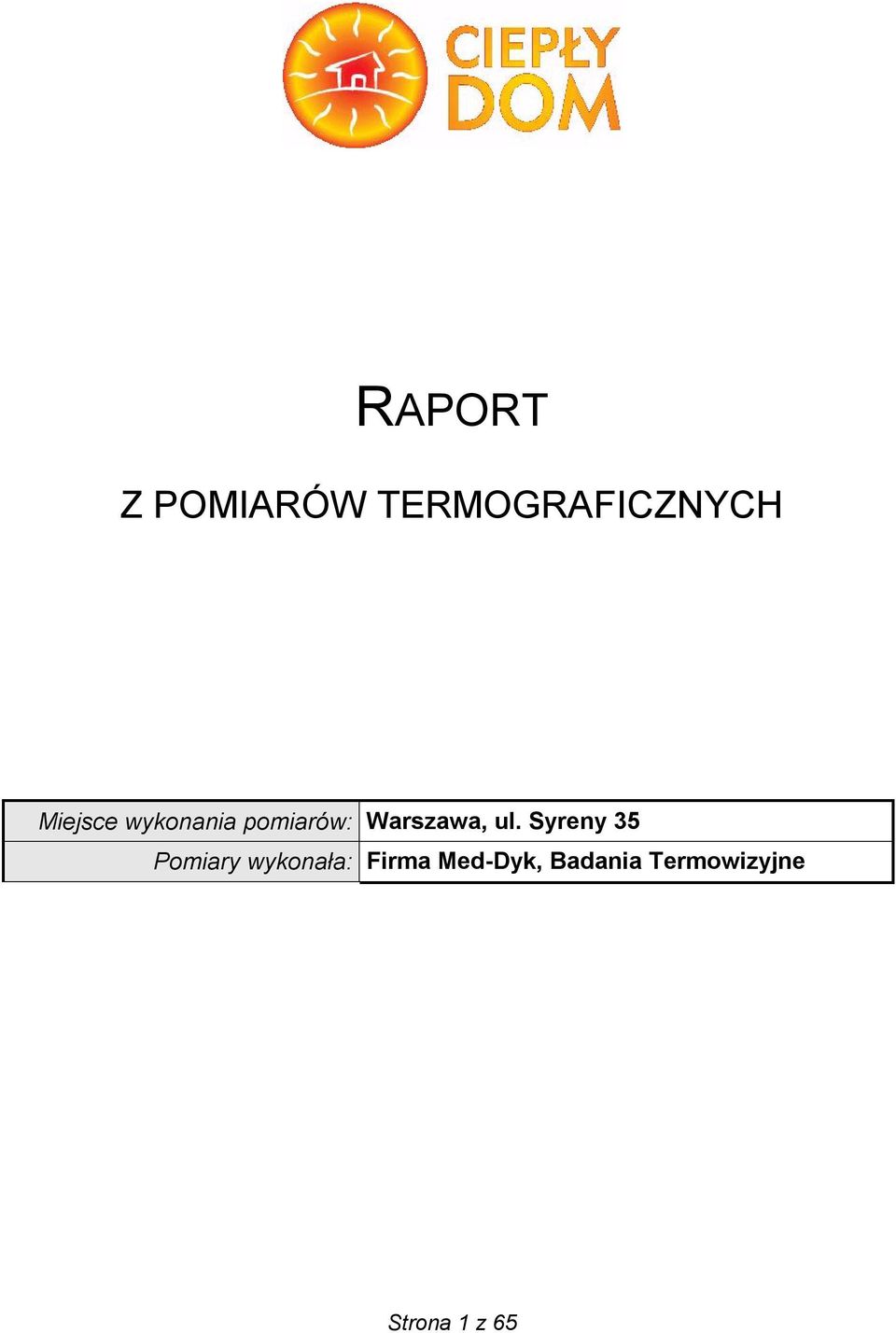 ul. Syreny 35 Pomiary wykonała: Firma