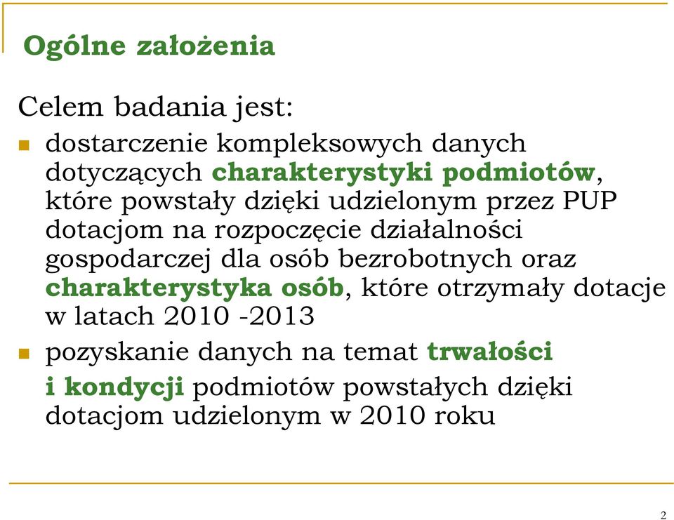 gospodarczej dla osób bezrobotnych oraz charakterystyka osób, które otrzymały dotacje w latach