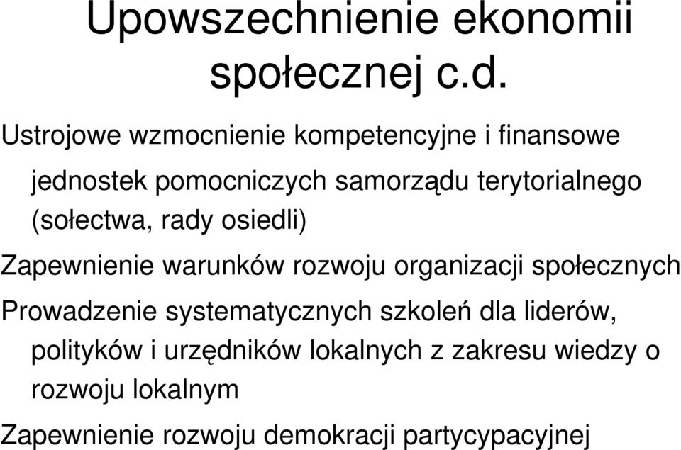 terytorialnego (sołectwa, rady osiedli) Zapewnienie warunków rozwoju organizacji społecznych