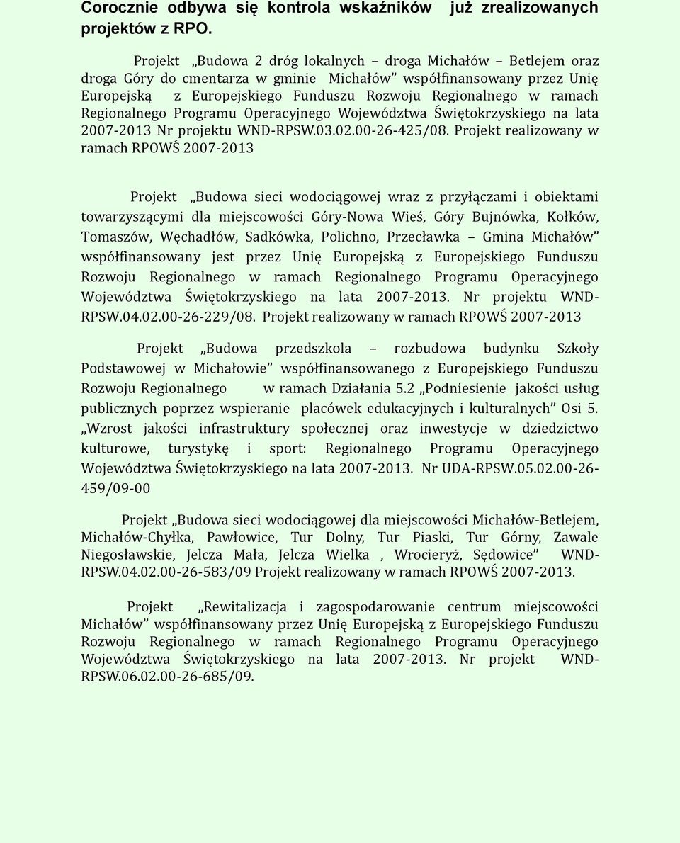 Regionalnego w ramach Regionalnego Programu Operacyjnego Województwa Świętokrzyskiego na lata 2007-2013 Nr projektu WND-RPSW.03.02.00-26-425/08.