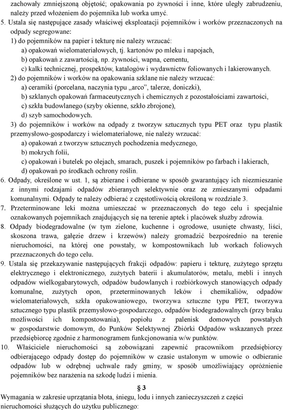 tj. kartonów po mleku i napojach, b) opakowań z zawartością, np. żywności, wapna, cementu, c) kalki technicznej, prospektów, katalogów i wydawnictw foliowanych i lakierowanych.