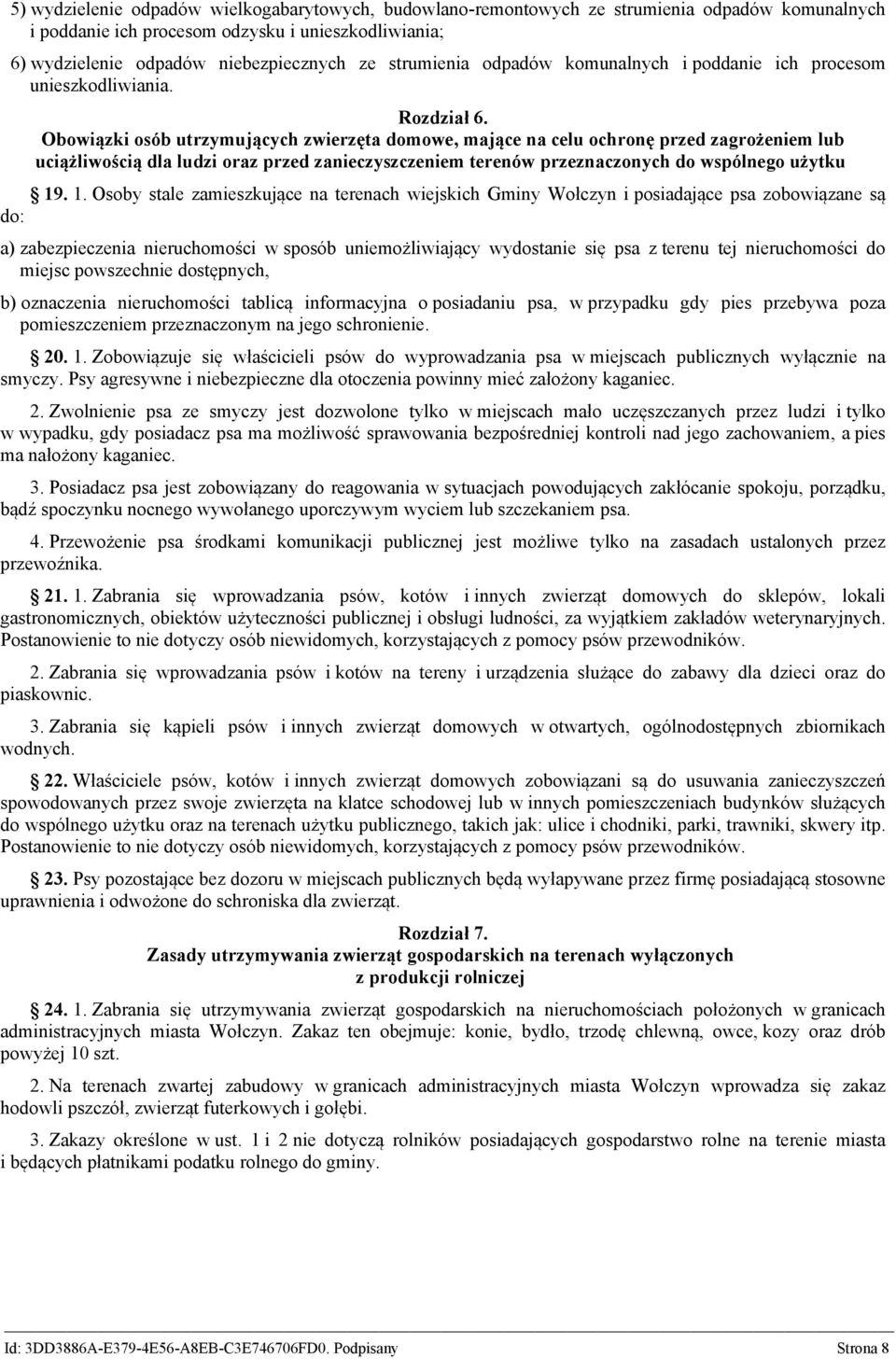 Obowiązki osób utrzymujących zwierzęta domowe, mające na celu ochronę przed zagrożeniem lub uciążliwością dla ludzi oraz przed zanieczyszczeniem terenów przeznaczonych do wspólnego użytku 19