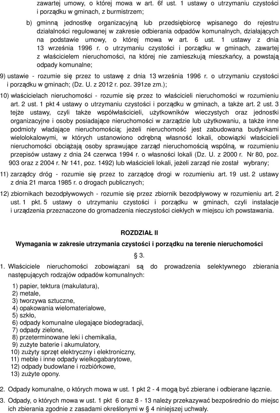 komunalnych, działających na podstawie umowy, o której mowa w art. 6 ust. 1 ustawy z dnia 13 września 1996 r.