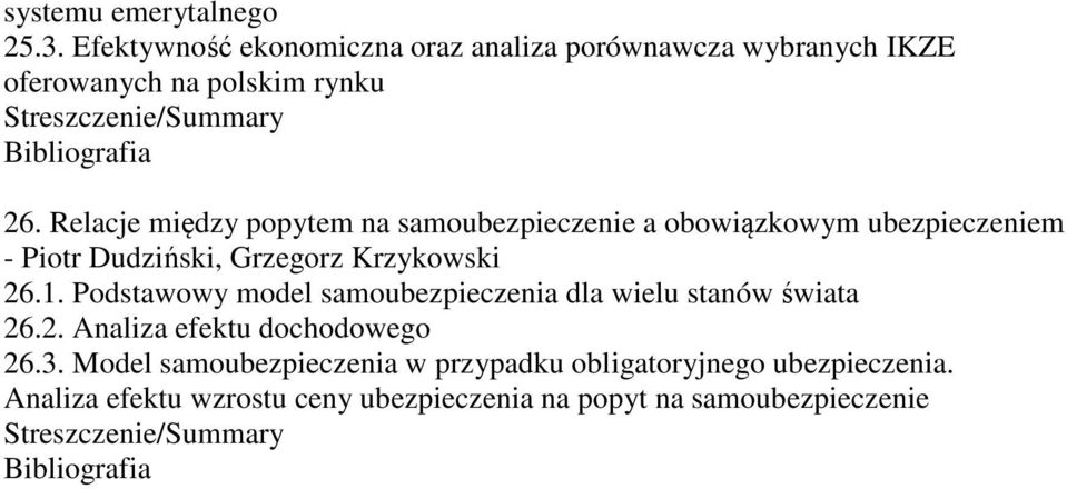 Relacje między popytem na samoubezpieczenie a obowiązkowym ubezpieczeniem - Piotr Dudziński, Grzegorz Krzykowski 26.1.