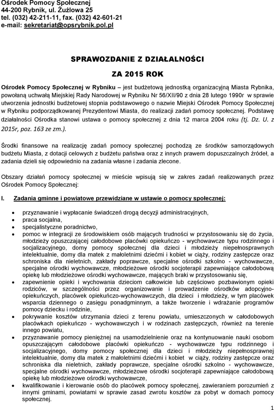 z dnia 28 lutego 1990r w sprawie utworzenia jednostki budżetowej stopnia podstawowego o nazwie Miejski Ośrodek Pomocy Społecznej w Rybniku podporządkowanej Prezydentowi Miasta, do realizacji zadań