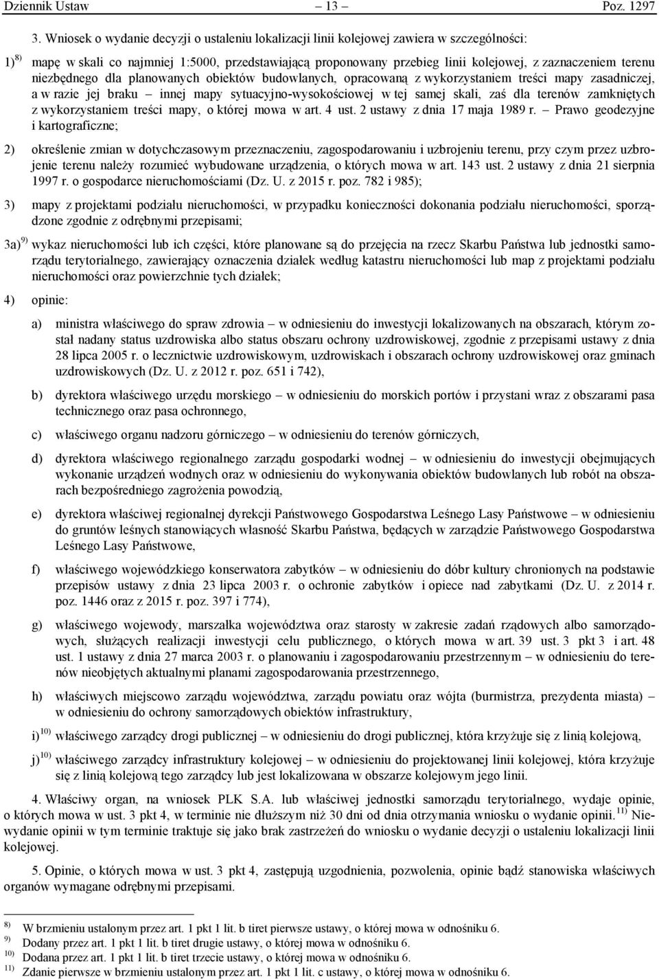 terenu niezbędnego dla planowanych obiektów budowlanych, opracowaną z wykorzystaniem treści mapy zasadniczej, a w razie jej braku innej mapy sytuacyjno-wysokościowej w tej samej skali, zaś dla