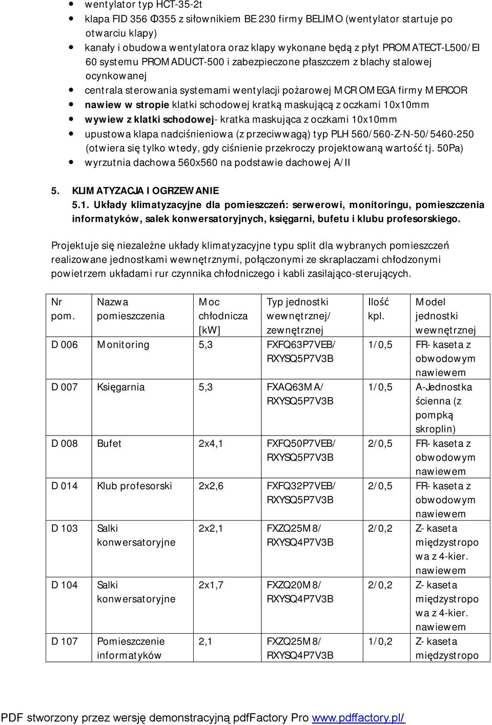 maskującą z oczkami 10x10mm wywiew z klatki schodowej- kratka maskująca z oczkami 10x10mm upustowa klapa nadciśnieniowa (z przeciwwagą) typ PLH 560/560-Z-N-50/5460-250 (otwiera się tylko wtedy, gdy