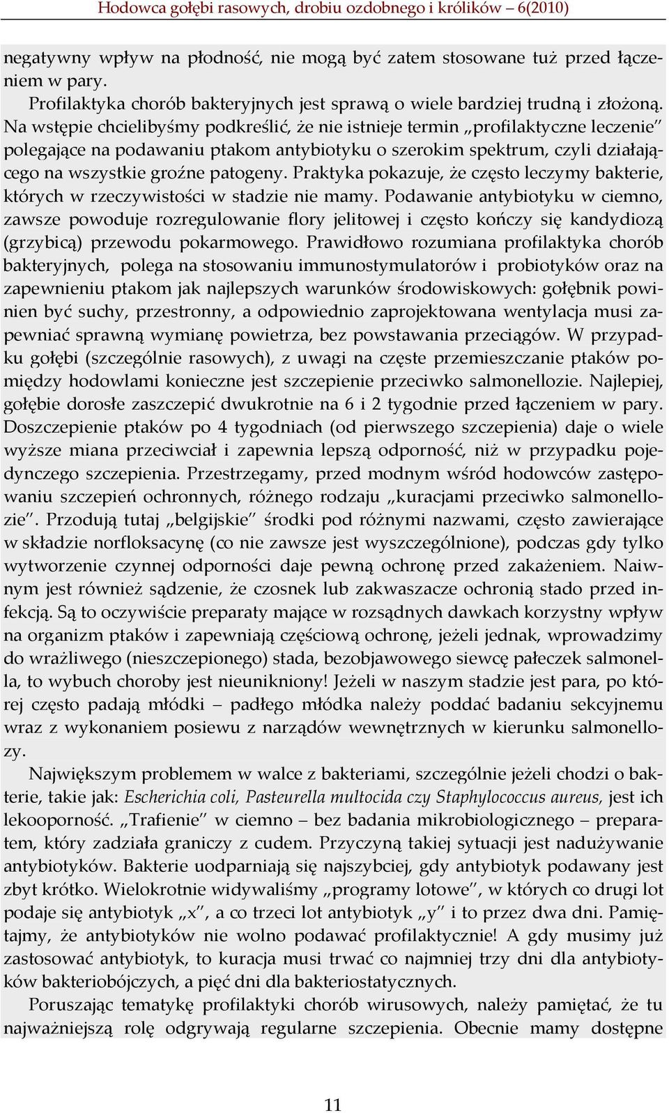 Praktyka pokazuje, że często leczymy bakterie, których w rzeczywistości w stadzie nie mamy.