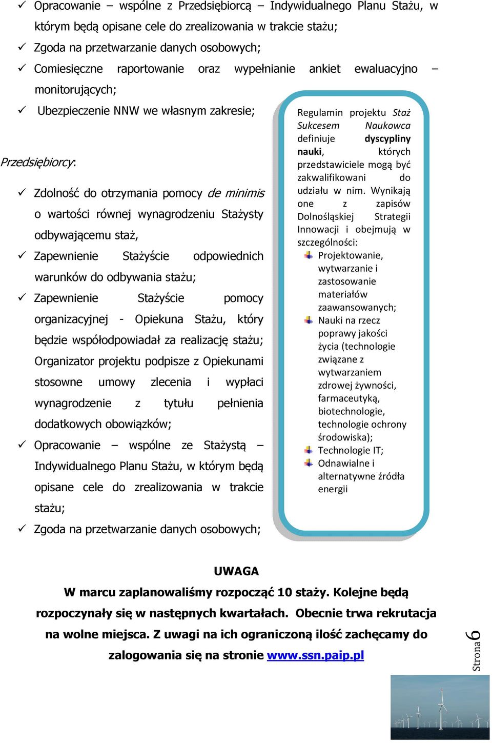 staż, Zapewnienie Stażyście odpowiednich warunków do odbywania stażu; Zapewnienie Stażyście pomocy organizacyjnej - Opiekuna Stażu, który będzie współodpowiadał za realizację stażu; Organizator