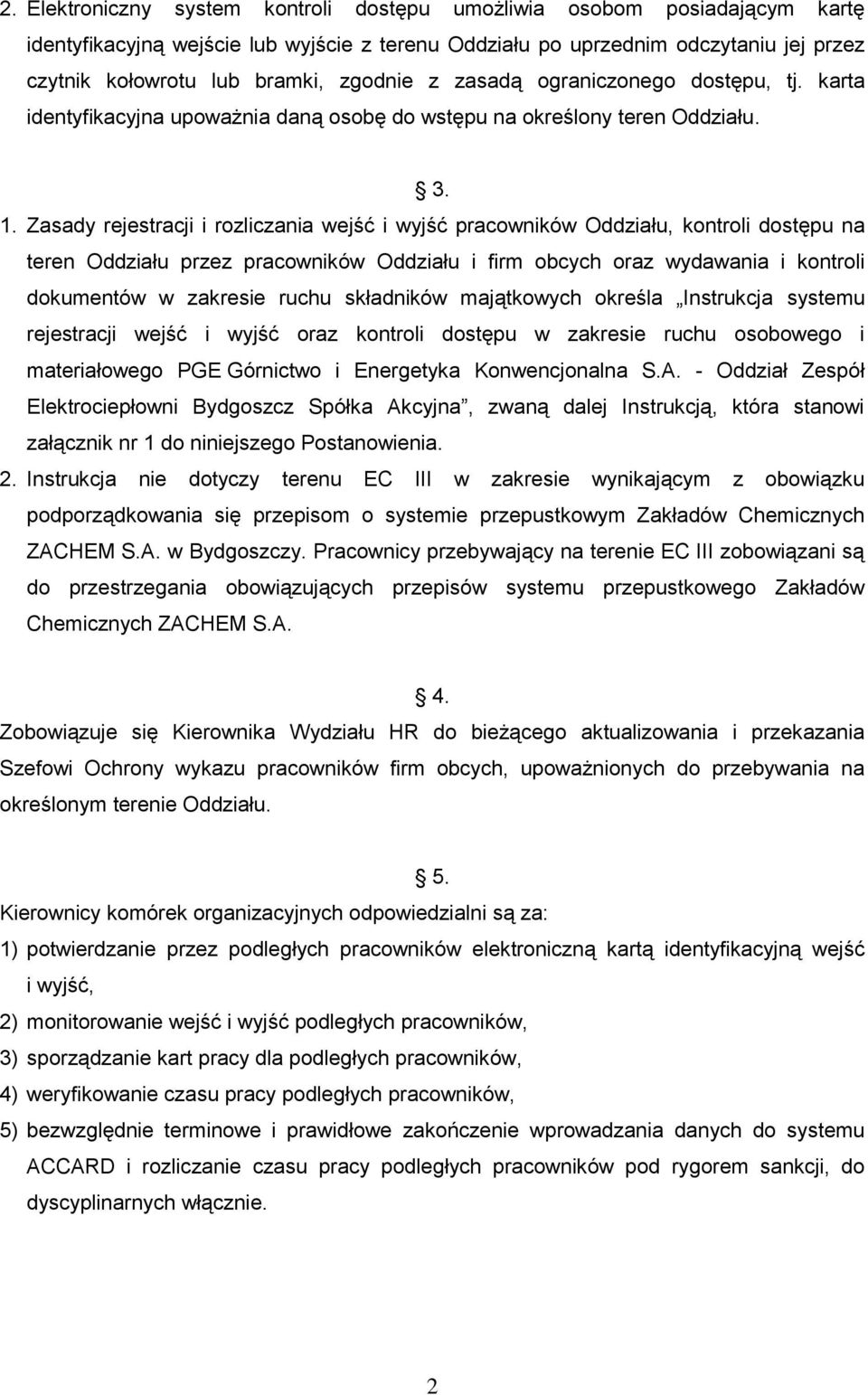 Zasady rejestracji i rozliczania wejść i wyjść pracowników Oddziału, kontroli dostępu na teren Oddziału przez pracowników Oddziału i firm obcych oraz wydawania i kontroli dokumentów w zakresie ruchu