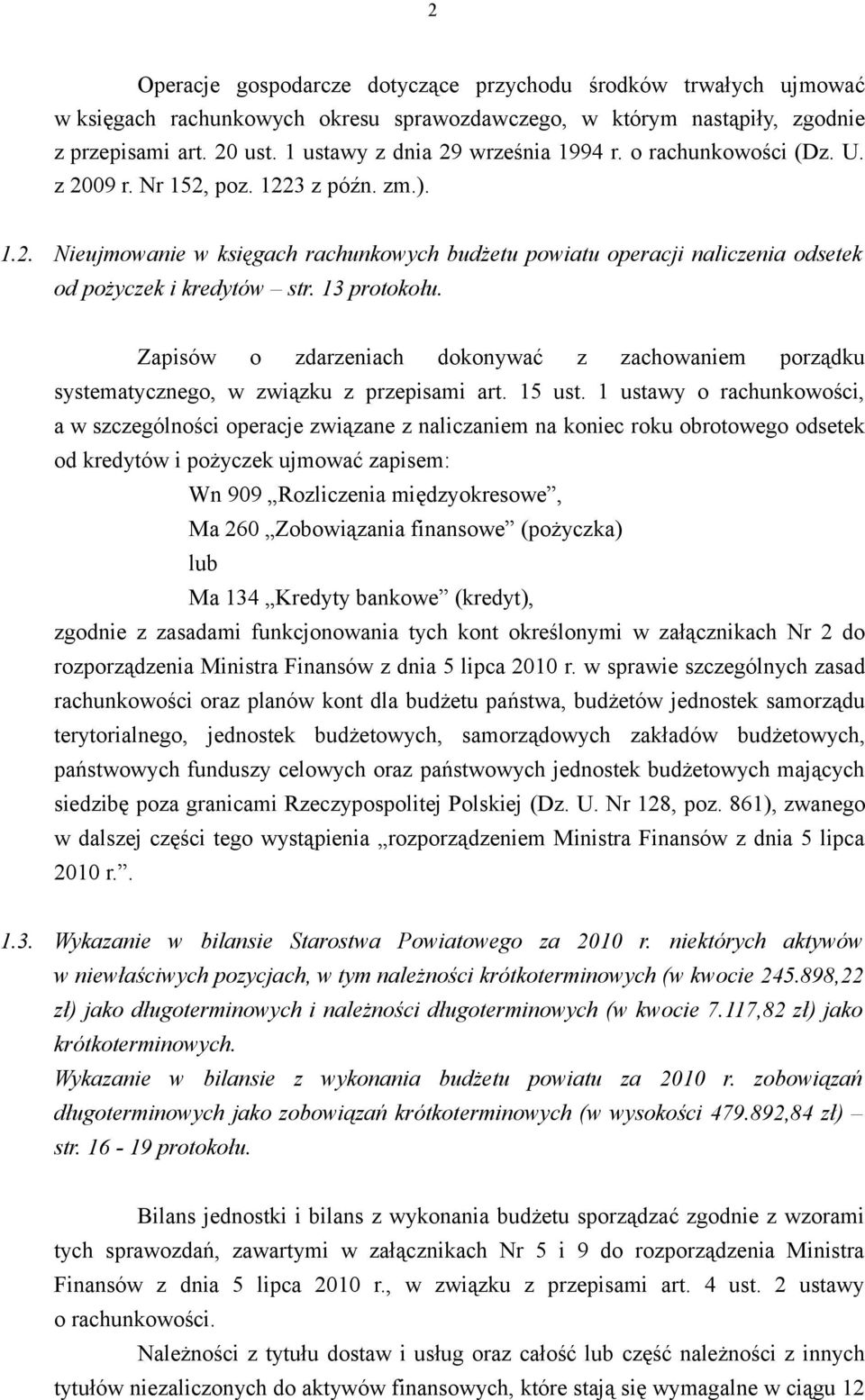 13 protokołu. Zapisów o zdarzeniach dokonywać z zachowaniem porządku systematycznego, w związku z przepisami art. 15 ust.