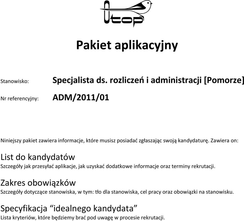 kndydturę. Zwier on: List do kndydtów Szczegóły jk przesyłć plikcje, jk uzyskć dodtkowe informcje orz terminy rekrutcji.