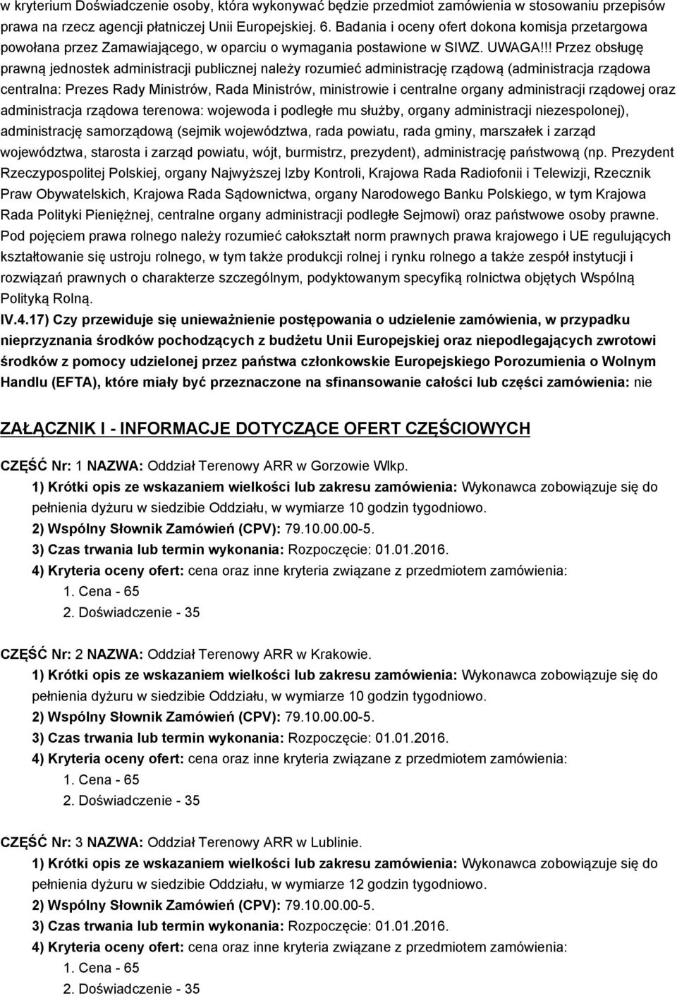 !! Przez obsługę prawną jednostek administracji publicznej należy rozumieć administrację rządową (administracja rządowa centralna: Prezes Rady Ministrów, Rada Ministrów, ministrowie i centralne