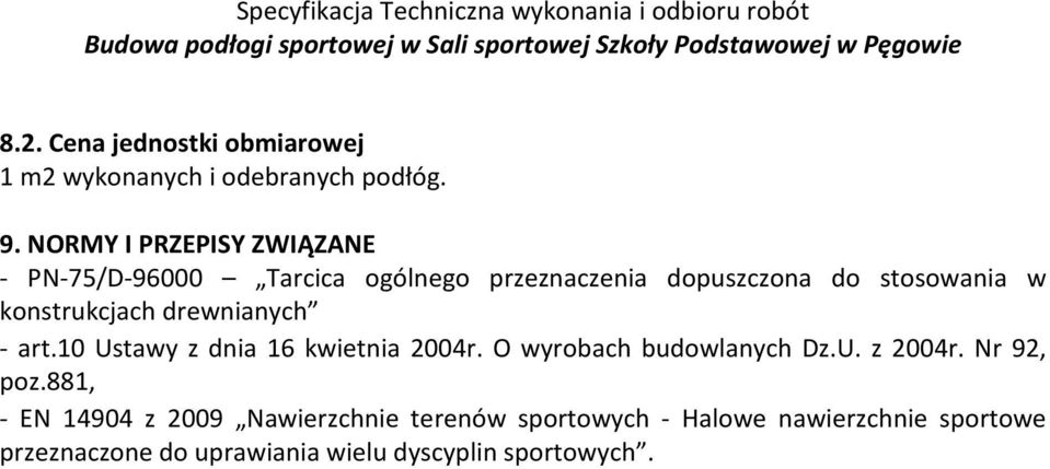 konstrukcjach drewnianych - art.10 Ustawy z dnia 16 kwietnia 2004r. O wyrobach budowlanych Dz.U. z 2004r.