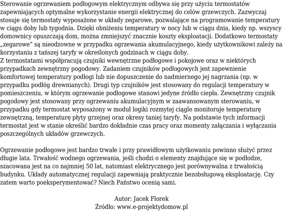 wszyscy domownicy opuszczają dom, można zmniejszyć znacznie koszty eksploatacji.