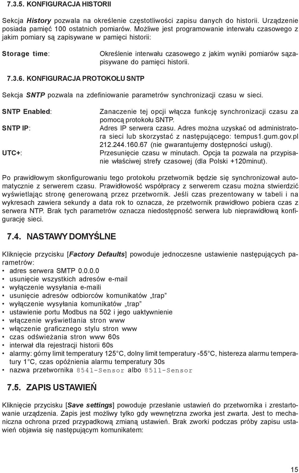 7.3.6. KONFIGURACJA PROTOKO U SNTP Sekcja SNTP pozwala na zdefiniowanie parametrów synchronizacji czasu w sieci.