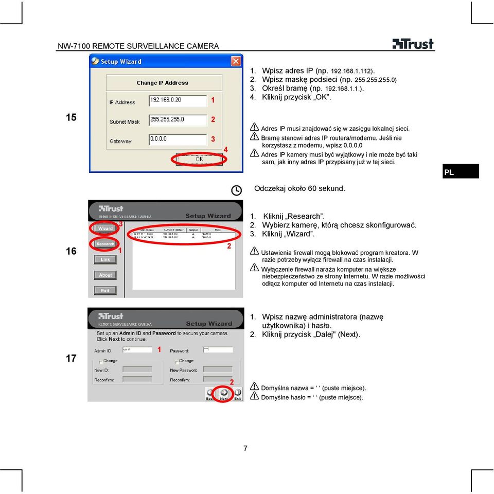 PL Odczekaj około 60 sekund.. Kliknij Research.. Wybierz kamerę, którą chcesz skonfigurować.. Kliknij Wizard. 6 Ustawienia firewall mogą blokować program kreatora.