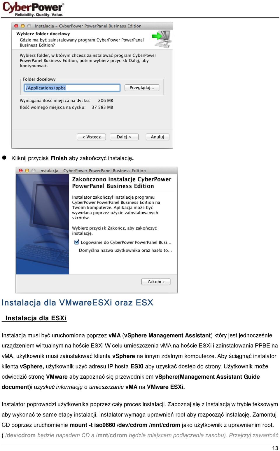 umieszczenia vma na hoście ESXi i zainstalowania PPBE na vma, użytkownik musi zainstalować klienta vsphere na innym zdalnym komputerze.