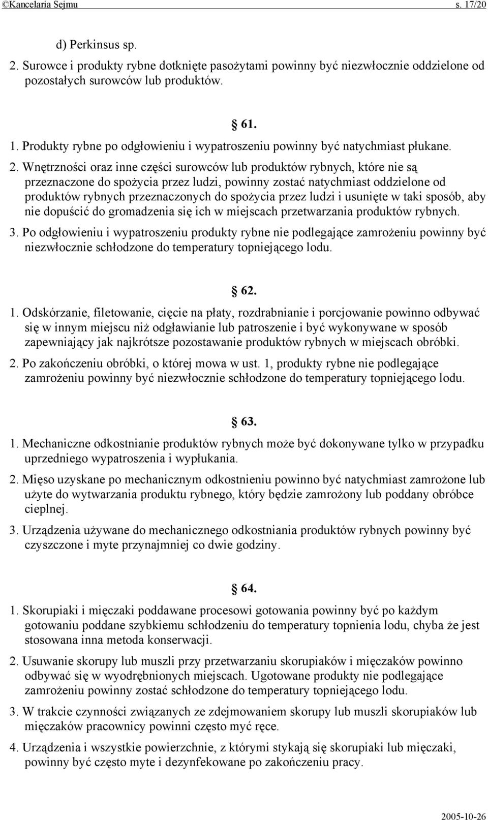 spożycia przez ludzi i usunięte w taki sposób, aby nie dopuścić do gromadzenia się ich w miejscach przetwarzania produktów rybnych. 3.